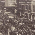 Middlesex Street circa 1910 (Was originally called Petticoat Lane)<br> Photograph from http://www.oldukphotos.com</br>